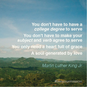 Serve. #liveyourmission #MLK #quote