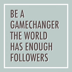 be a game changer