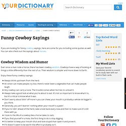 You can also check out the sayings about horses.Funny Cowboy Sayings ...