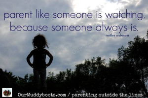 ... practice what you preach parenting! by Jennifer Andersen OurMuddyBoots