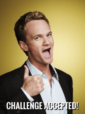 BARNEY HOW I MET YOUR MOTHER QUOTES CHALLENGE ACCEPTED
