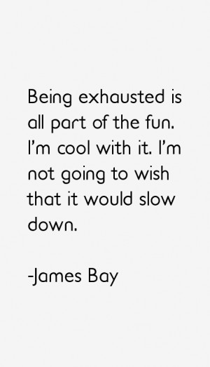 James Bay Quotes & Sayings