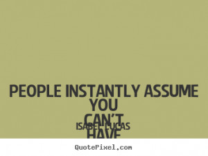 Friendship quote - People instantly assume you can't have a platonic..