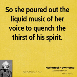 ... out the liquid music of her voice to quench the thirst of his spirit