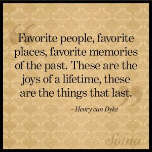 Favorite people, favorite places, favorite memories of the past ...