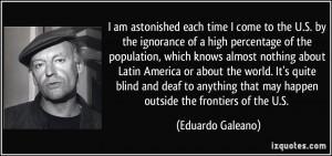 am astonished each time I come to the U.S. by the ignorance of a ...