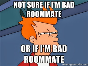 bad roommate