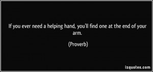 If you ever need a helping hand, you'll find one at the end of your ...