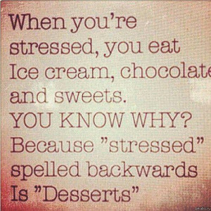 add more tags, dessert. ice cream, quotes, stressed, text, true, true ...