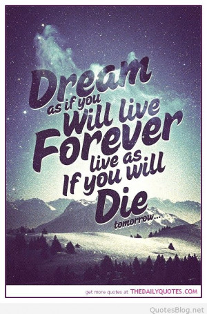 dream-live-forever-life-quotes-sayings-pictures.jpg