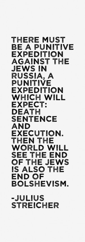 must be a punitive expedition against the Jews in Russia, a punitive ...