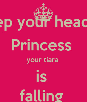 keep-your-head-up-princess-your-tiara-is-falling-4.png