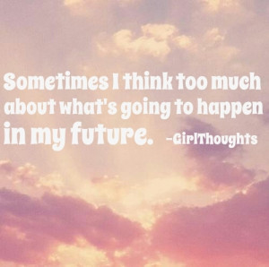 FOLLOW ME ON INSTAGRAM FOR QUOTES: @GirlThoughts