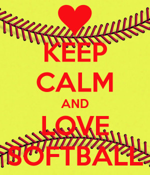 Love Softball Pictures Keep calm and love softball