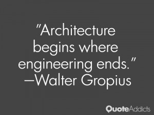 Architecture Quote About Architecture By Walter Gropius
