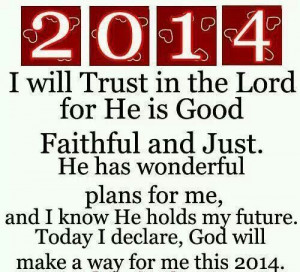 2014 trust in the Lord!!!