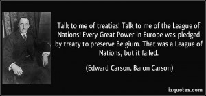 Talk to me of treaties! Talk to me of the League of Nations! Every ...