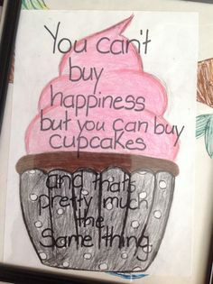 Cupcakes are pretty easy to draw so i decided to write a cute quote i ...