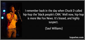 ... people's CNN.' Well now, hip-hop is more like Fox News. It's biased