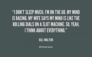 quote-Bill-Walton-i-dont-sleep-much-im-on-the-35868.png