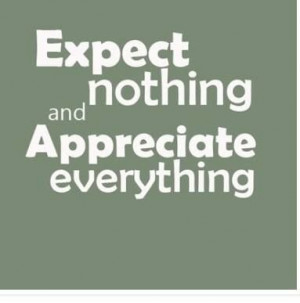 don't expect anything.Everything is a blessing whatever that comes ...