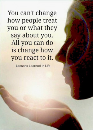 Change how you react.