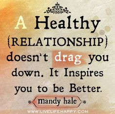 ... an unheatlhy relationship be tranformed into a healthy relationship