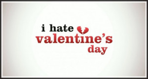 ... valentines day, lonely on valentines day, hate valentines day quotes