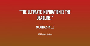 the ultimate inspiration is the deadline motivational quotes