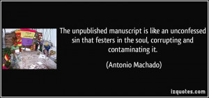 The unpublished manuscript is like an unconfessed sin that festers in ...
