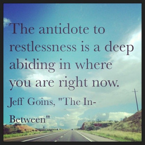 Photo by Lois Olson. www.loisolson.com Quote by Jeff Goins, 