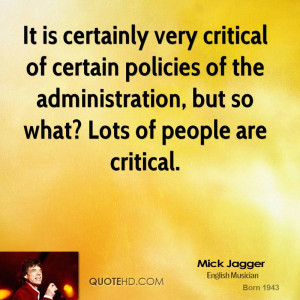 ... of the administration, but so what? Lots of people are critical