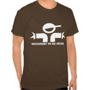 Funny t-shirt with quote for machinist
