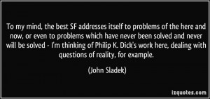 More John Sladek Quotes