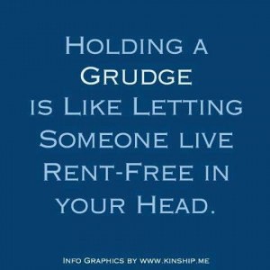 Let go of the grudges!!
