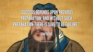 confucius quotes success depends upon previous preparation and without ...