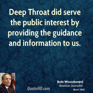 Deep Throat did serve the public interest by providing the guidance ...