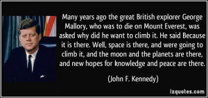 Many years ago the great British explorer George Mallory, who was to ...