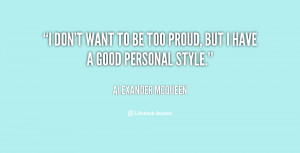 quote-Alexander-McQueen-i-dont-want-to-be-too-proud-25709.png