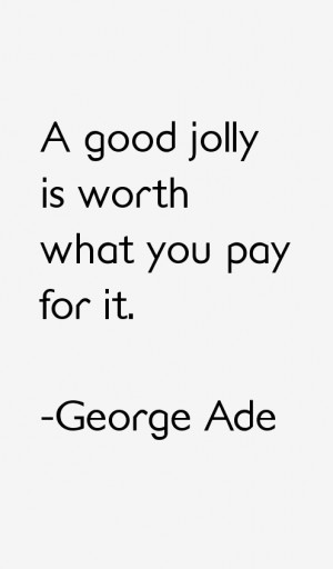 George Ade Quotes amp Sayings