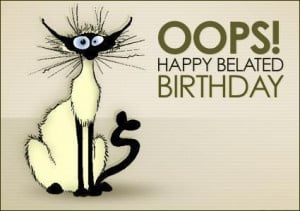 http://www.allgraphics123.com/oops-happy-belated-birthday/