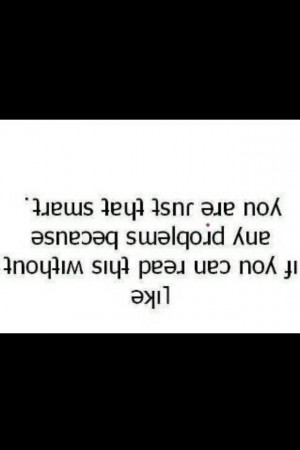 ... nac I (I can read backwards and upside down) bc I'm just that awesome