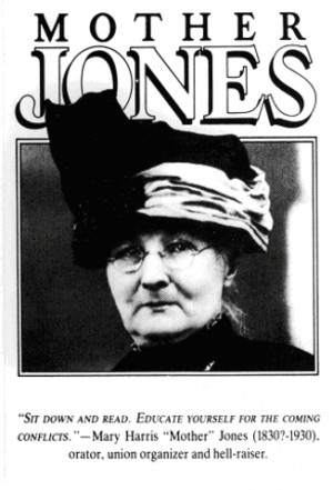 Re: Mary Harris-'Mother Jones'