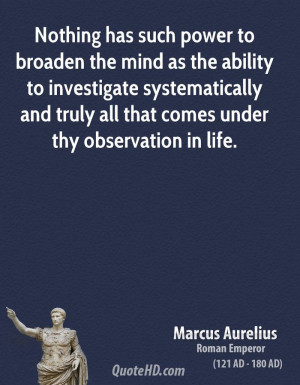 Nothing has such power to broaden the mind as the ability to ...