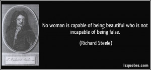 No woman is capable of being beautiful who is not incapable of being ...