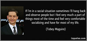 in a social situation sometimes I'll hang back and observe people ...