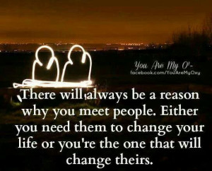 do in life my one goal is to change someone s life in a way that no ...