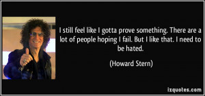 still feel like I gotta prove something. There are a lot of people ...