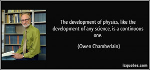 The development of physics, like the development of any science, is a ...
