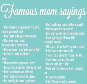 Famous Mom Sayings!Mothers, Sayings Quotes Etc, Famous Quotes Mom, Mom ...